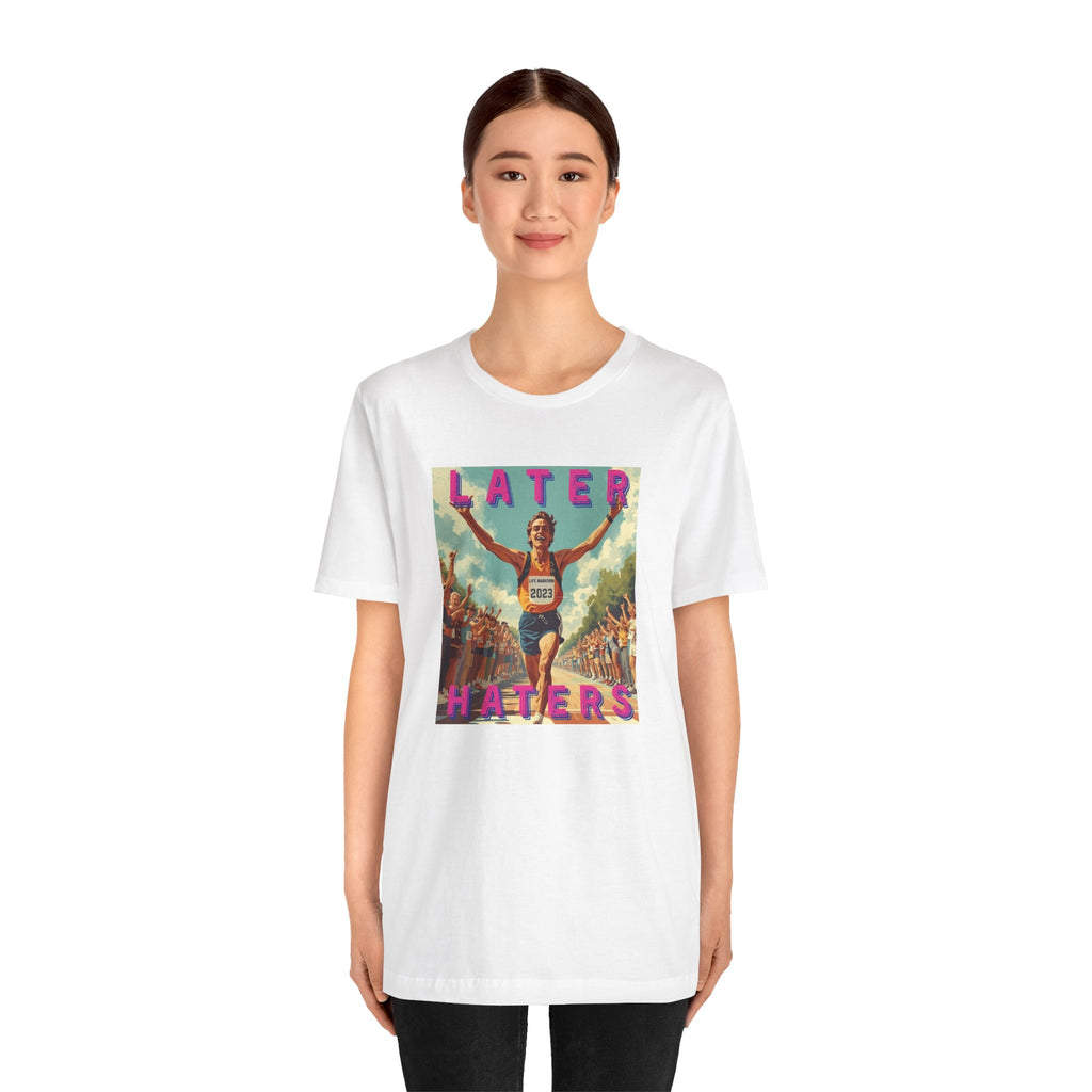 Later Haters T-Shirt