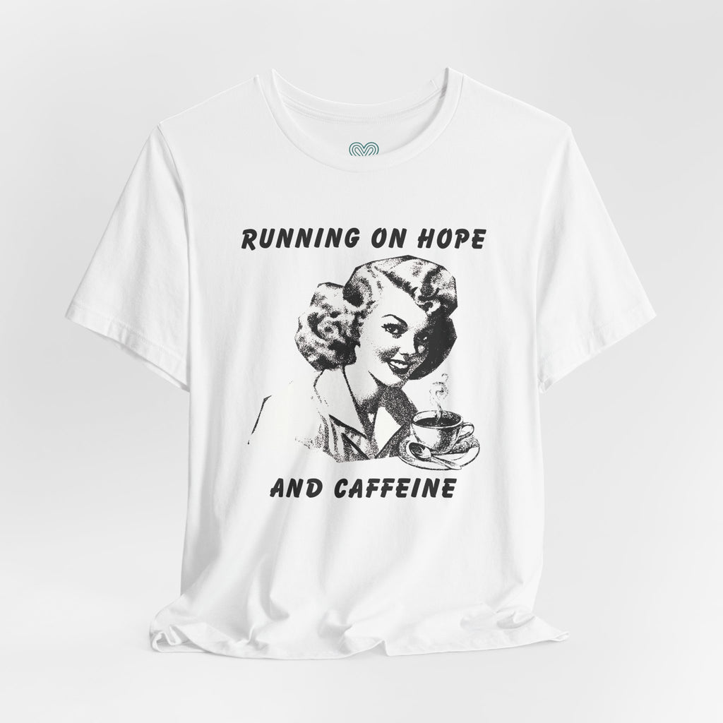 Hope and Caffeine T-Shirt