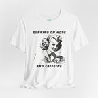 Hope and Caffeine T-Shirt