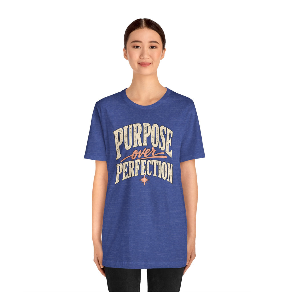 Purpose over Perfection T-Shirt