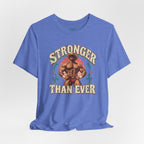 Stronger Than Ever T-Shirt